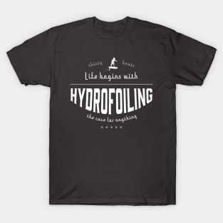 Life begins with Hydrofoiling T-Shirt